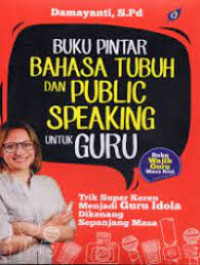 Image of Buku Pintar Bahasa Tubuh Dan Publik Speaking Untuk Guru