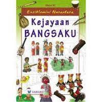 Ensiklomini Nusantara: Kejayaan Bangsaku