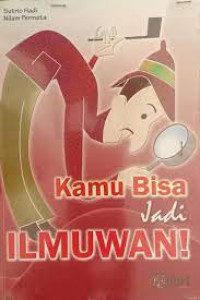 Image of Kamu Bisa Jadi Ilmuwan!