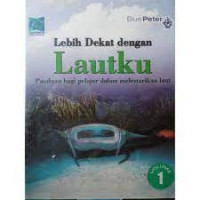 Image of Lebih Dekat Dengan Lautku Volume 1