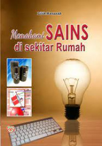 Memahami Sains di Sekitar Rumah