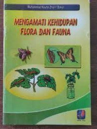Image of Mengamati Kehidupan Flora dan Fauna