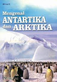 Mengenal Antartika dan Arktika