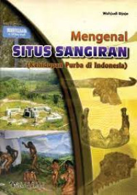 Image of Mengenal Situs Sangiran(Kehidupan Purba di Indonesia)