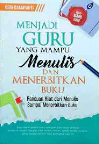 Image of Menjadi guru yang mampu menulis dan menerbitkan buku