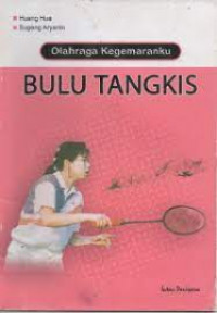 Olahraga Kegemaranku: Bulu Tangkis