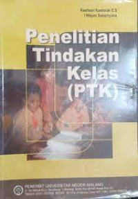 Penelitian Tindakan Kelas (PTK)