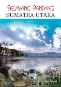 Image of Selayang Pandang Sumatra Utara