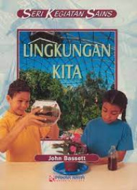 Image of Seri Kegiatan Sains Volume 7: Lingkungan Kita