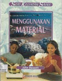Image of Seri Kegiatan Sains Volume 9: Menggunakan Material