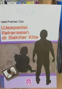 Image of Waspadai Kekerasan di Sekitar Kita